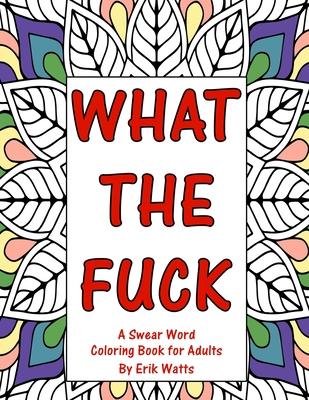 What The Fuck A Swear Word Coloring Book For Adults