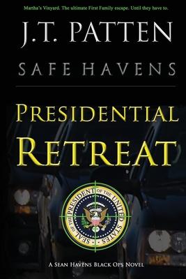 Presidential Retreat: A Sean Havens Black Ops Novel