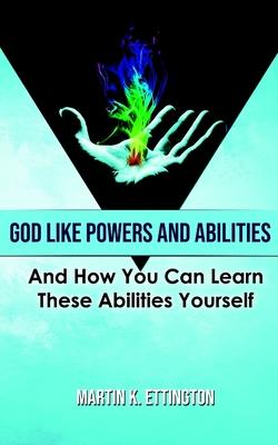 God Like Powers and Abilities: 2019 Revision