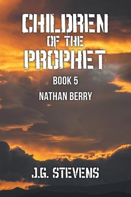 Children of the Prophet: Book 5 Nathan Berry