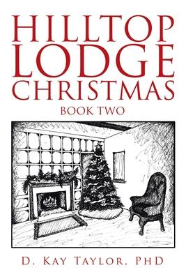 Hilltop Lodge Christmas: Second Book
