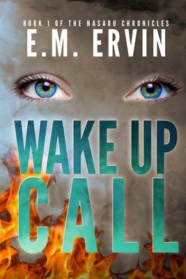 Wake Up Call: Book 1 of the Nasaru Chronicles