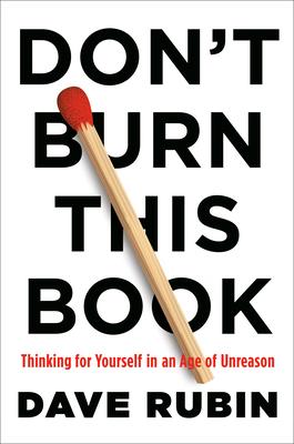 Don’’t Burn This Book: Thinking for Yourself in an Age of Unreason