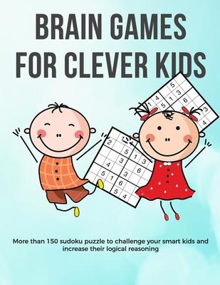 Brain Games for Clever Kids: easy sudoku for smart kids - gifts for smart kids and best sudoku puzzle book for you loved ones - buy for your kids,