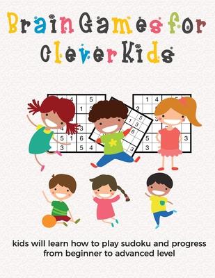 Brain Games for Clever Kids: puzzle gifts for kids who are clever - gifts for smart kids and best sudoku puzzle for kids beginner - buy for your ki