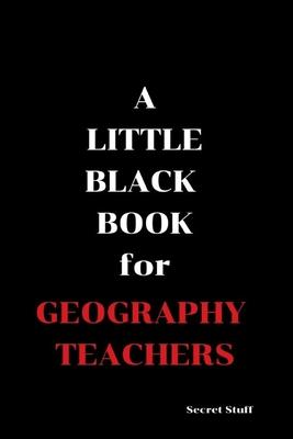 A Little Black Book: For Geography Teachers