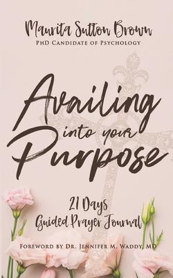 Availing Into Your Purpose: Girlfriend, we need to do for others, what’’s your purpose?