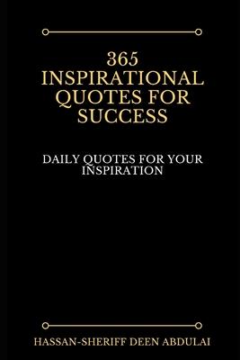 365 Inspirational Quotes for Success: Daily Quotes for Your Inspiration