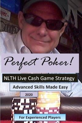 Perfect Poker: NLTH Cash Game Skill Training for Experienced Players.