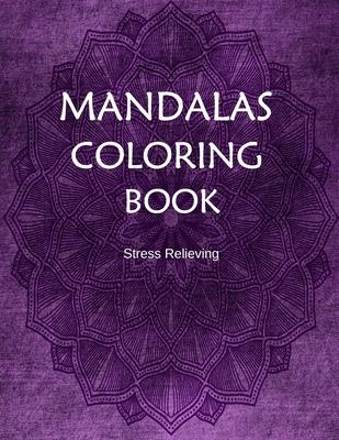 Mandalas Coloring Book Stress Relieving: Stress Relieving Mandalas Designs