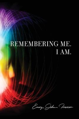 Remembering Me. I Am.: A Journal for Remembering