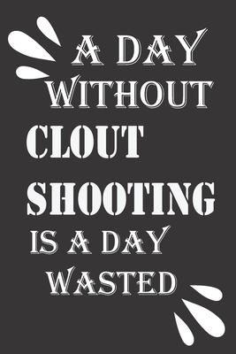 A day without clout shooting is a day wasted