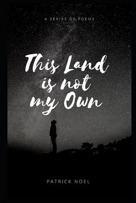 This Land is Not my Own