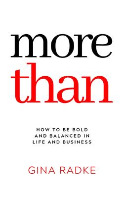 More Than: How to Be Bold and Balanced in Life and Business