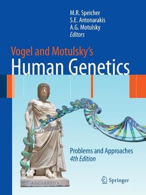 Vogel and Motulsky’’s Human Genetics: Problems and Approaches