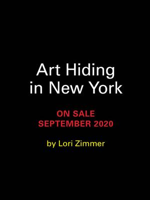 Art Hiding in New York: An Illustrated Guide to the City’’s Secret Masterpieces