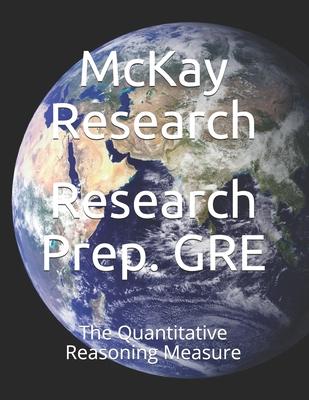 Research Prep. GRE: The Quantitative Reasoning Measure