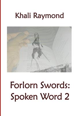 Forlorn Swords: Spoken Word 2