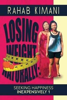 Losing Weight Naturally: Seeking Happiness Inexpensively 1
