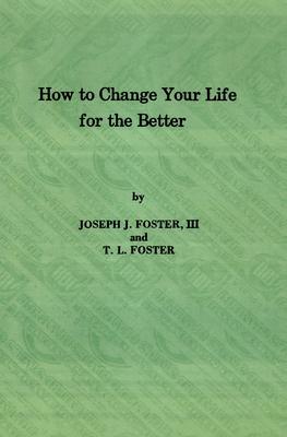 How to Change Your Life for the Better