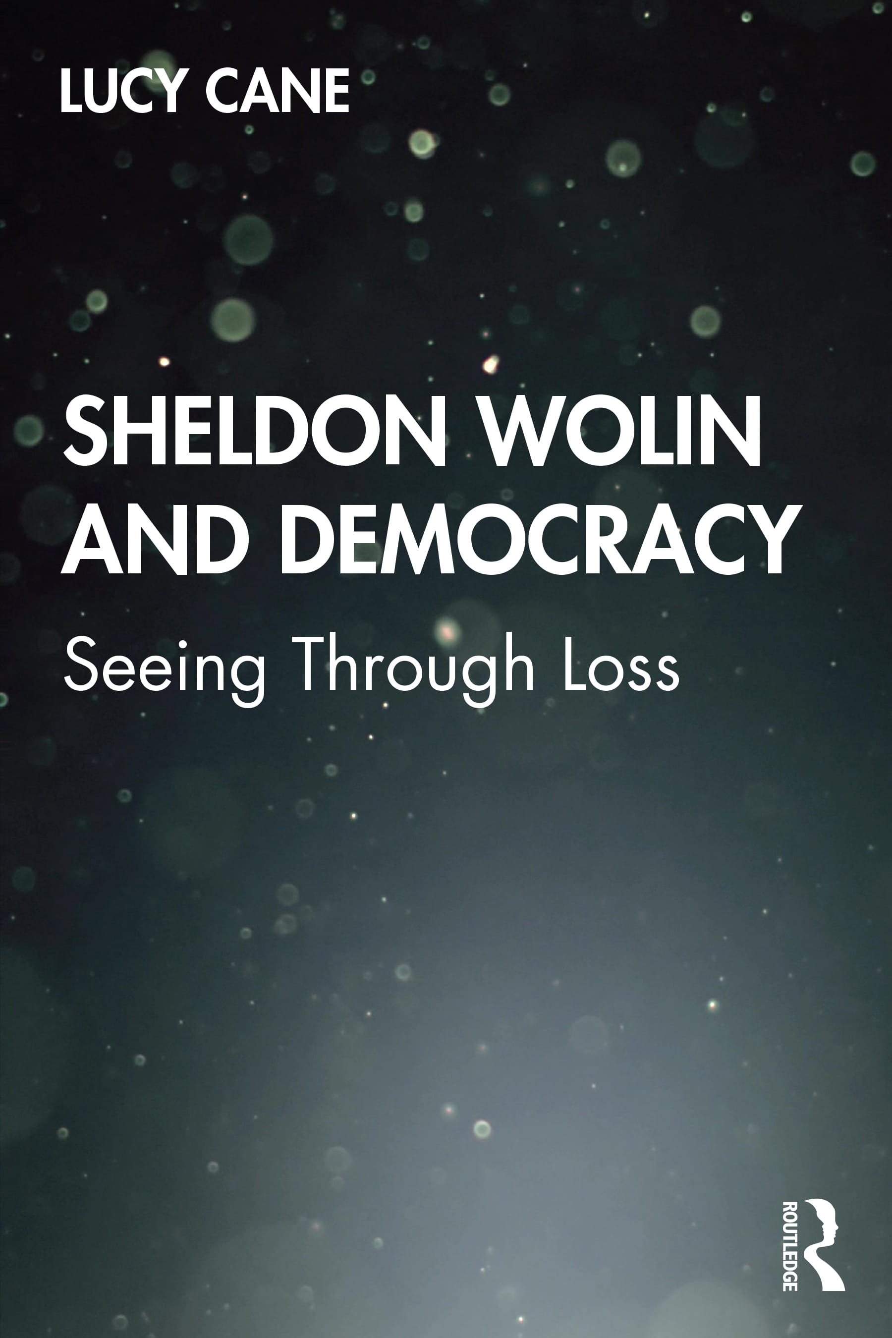 Sheldon Wolin and Democracy: Seeing Through Loss