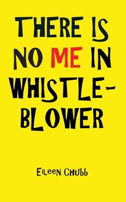 THERE IS NO ME IN WHISTLEBLOWER EDITION TWO Large Print