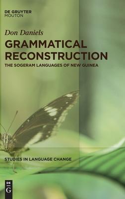 Grammatical Reconstruction: The Sogeram Languages of New Guinea