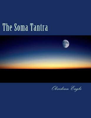 The Soma Tantra: A Cosmic Tragedy