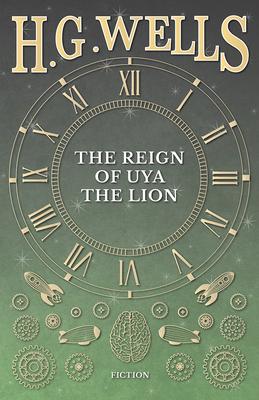 The Reign of Uya the Lion