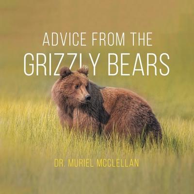 Advice from the Grizzly Bears