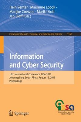 Information and Cyber Security: 18th International Conference, Issa 2019, Johannesburg, South Africa, August 15, 2019, Proceedings