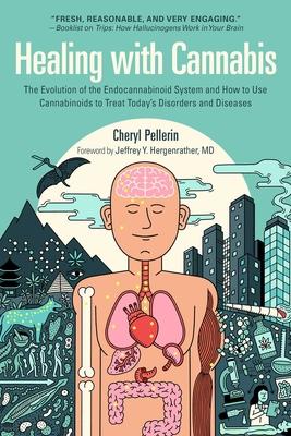 Healing with Cannabis: The Evolution of the Endocannabinoid System and How to Use Cannabinoids to Treat Today’’s Disorders and Diseases