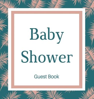 Guest book for baby shower guest book (Hardcover): Baby shower guest book, celebrations decor, memory book, scrapbook, baby shower guest book, celebra
