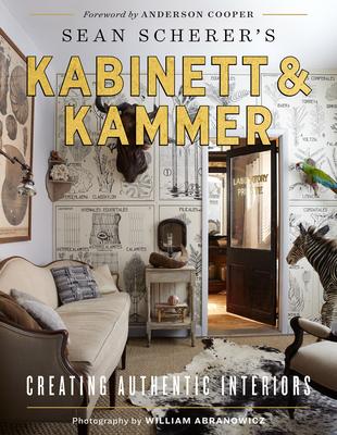 Sean Scherer’’s Kabinett & Kammer: Creating Authentic Interiors