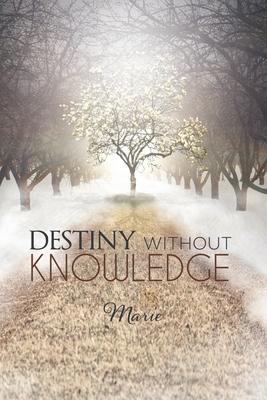 Destiny without Knowledge