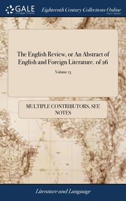 The English Review, or An Abstract of English and Foreign Literature. of 26; Volume 15