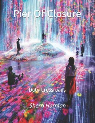 Pier Of Closure: Duty Crossroads