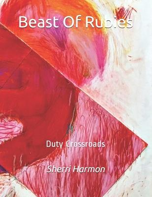 Beast Of Rubies: Duty Crossroads
