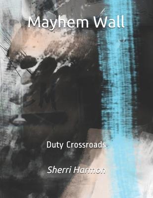 Mayhem Wall: Duty Crossroads