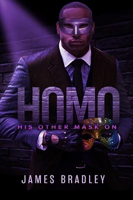 H.O.M.O.:  His Other Mask On