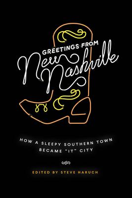 Greetings from New Nashville: How a Sleepy Southern Town Became it City