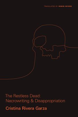 The Restless Dead: Necrowriting and Disappropriation
