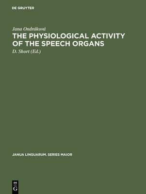 The physiological activity of the speech organs