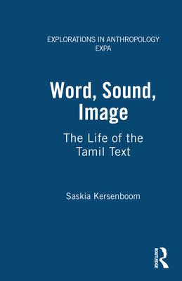 Word, Sound, Image: The Life of the Tamil Text