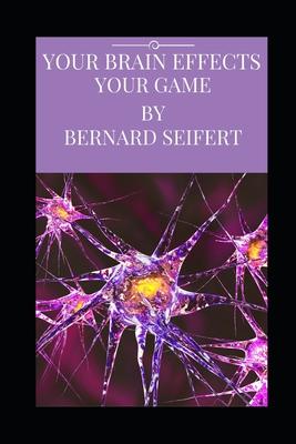 Your Brain Effects Your Game