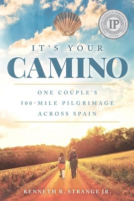 It’’s Your Camino: One Couple’’s 500-mile Pilgrimage Across Spain