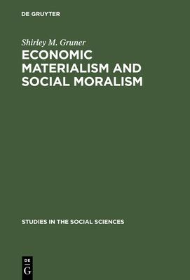 Economic Materialism and Social Moralism