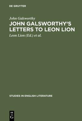 John Galsworthy’’s letters to Leon Lion