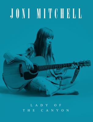 Joni Mitchell: Lady of the Canyon