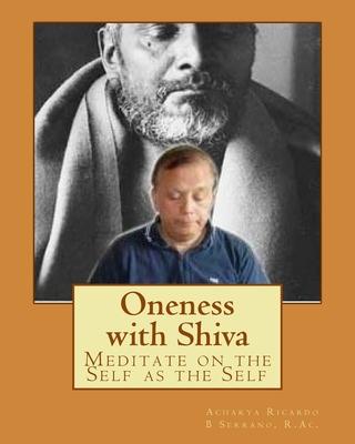 Oneness with Shiva: Meditate on the Self as the Self